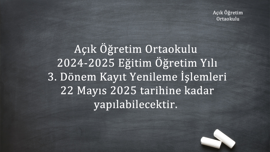 Açık Öğretim Ortaokulu 2024-2025 Eğitim Öğretim Yılı 3. Dönem Kayıt Yenileme İşlemleri